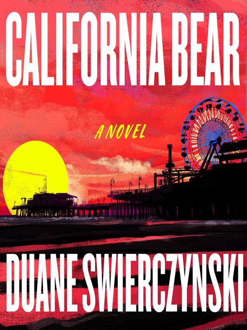 Title details for California Bear by Duane Swierczynski - Wait list